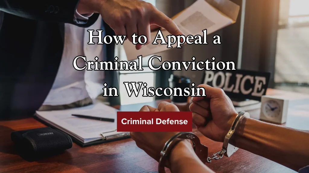 How to Appeal a Criminal Conviction in Wisconsin Image