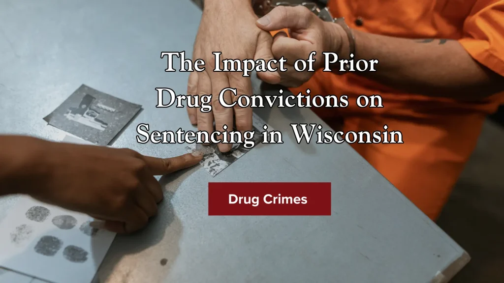 The Impact of Prior Drug Convictions on Sentencing in Wisconsin Image