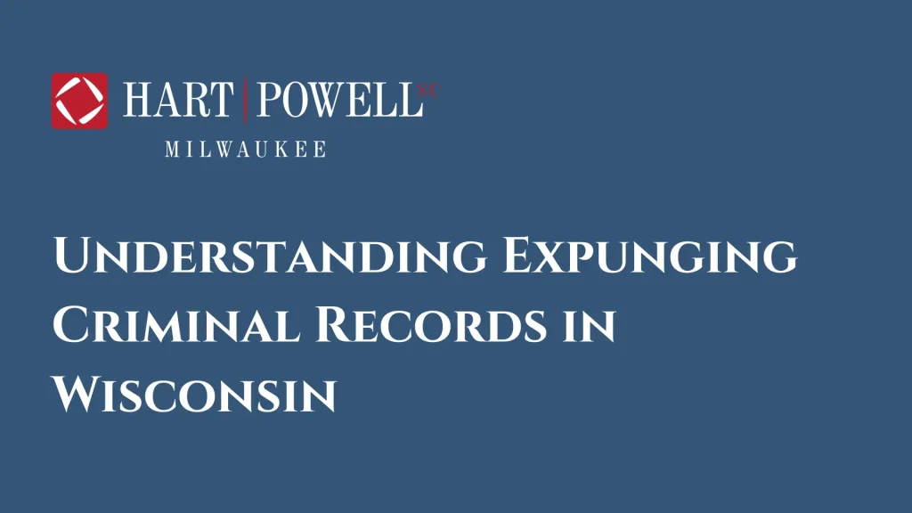 Understanding Expunging Criminal Records in Wisconsin